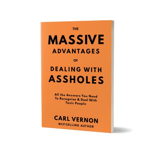 The Massive Advantages of Dealing With Assholes book by Carl Vernon