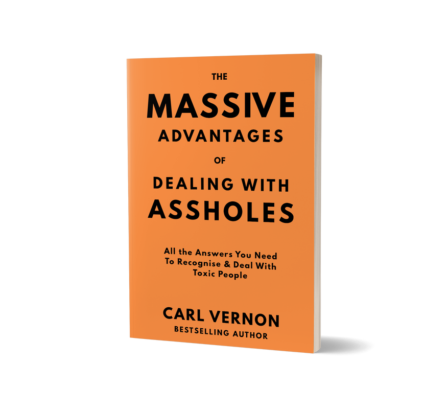 The Massive Advantages of Dealing With Assholes Book by Carl Vernon
